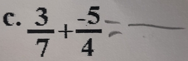  3/7 + (-5)/4  _