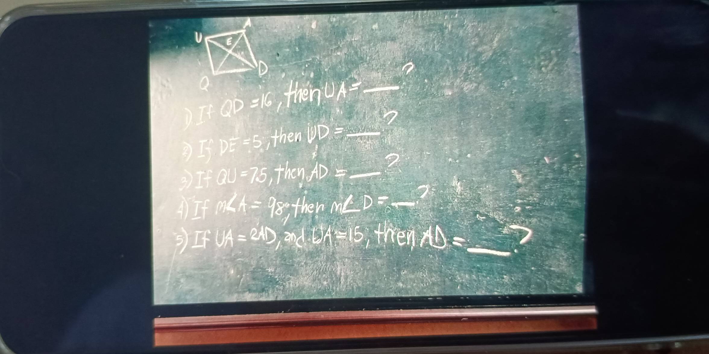 2
IFQD=16 , then UA?_
IfDE=5 ,then DD=_  n
QU=75 ,they AD= _ 
2 
A)If m∠ A=98 then m∠ D= □° _ 2 
3If UA=2AD and. O A=15 , then AD=_  2