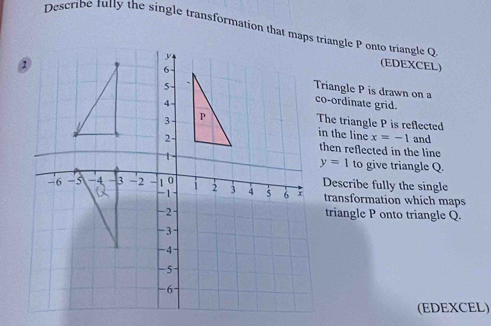 Solved: Describe fully the single transformation that maps triangle P ...