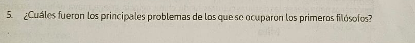 ¿Cuáles fueron los principales problemas de los que se ocuparon los primeros filósofos?