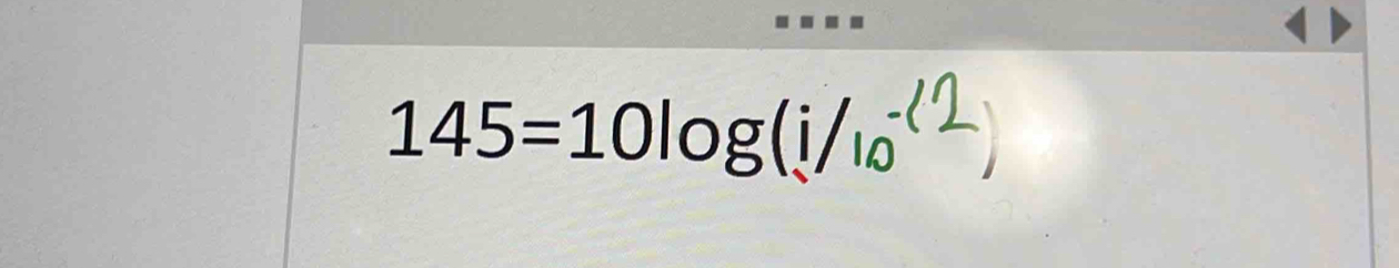 145=10log (i/1o^(-())