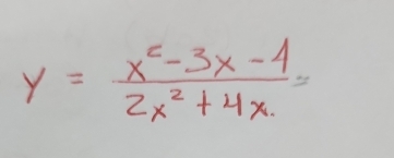 y= (x^2-3x-4)/2x^2+4x. =