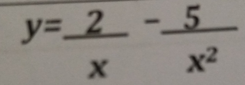 y= 2/x - 5/x^2 