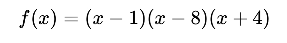 f(x)=(x-1)(x-8)(x+4)