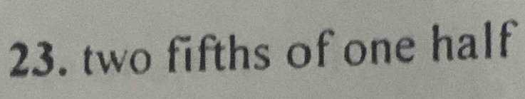 two fifths of one half