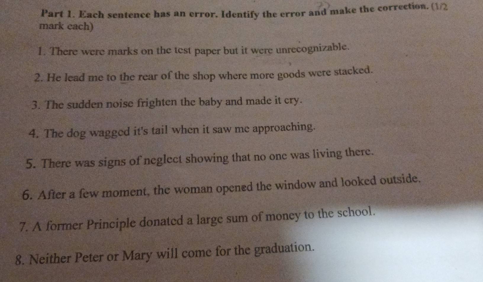 Solved: Each sentence has an error. Identify the error and make the  correction. (1/2 mark cach) [Others]