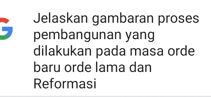Jelaskan gambaran proses
5 pembangunan yang 
dilakukan pada masa orde 
baru orde lama dan 
Reformasi