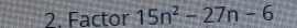 Factor 15n^2-27n-6