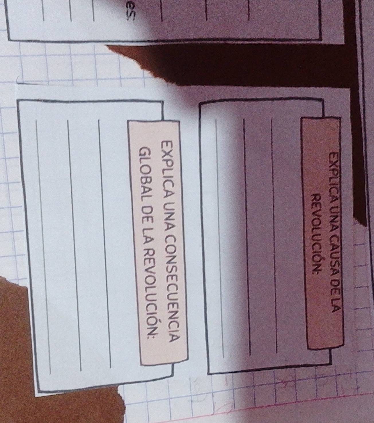 EXPLICA UNA CAUSA DE LA 
REVOLUCIÓN: 
_ 
_ 
_ 
_ 
_ 
_ 
EXPLICA UNA CONSECUENCIA 
GLOBAL DE LA REVOLUCIÓN: 
es: 
_ 
_ 
_ 
_ 
_ 
_