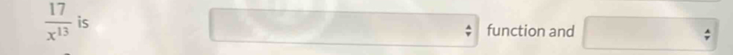  17/x^(13)  is function and A