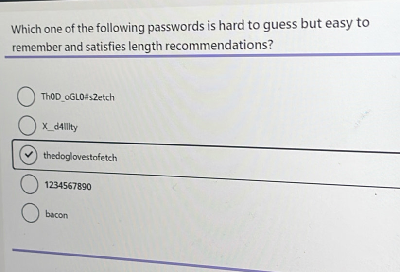 Solved: Which one of the following passwords is hard to guess but easy ...