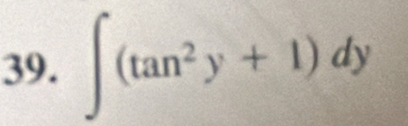 ∈t (tan^2y+1)dy