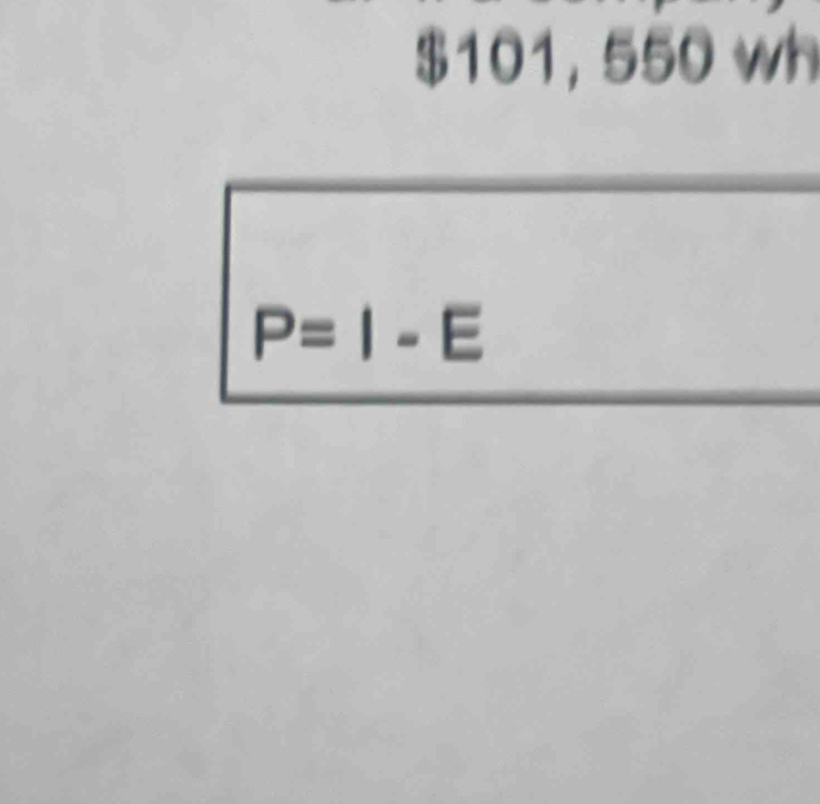 $101,550 wh
P=I-E