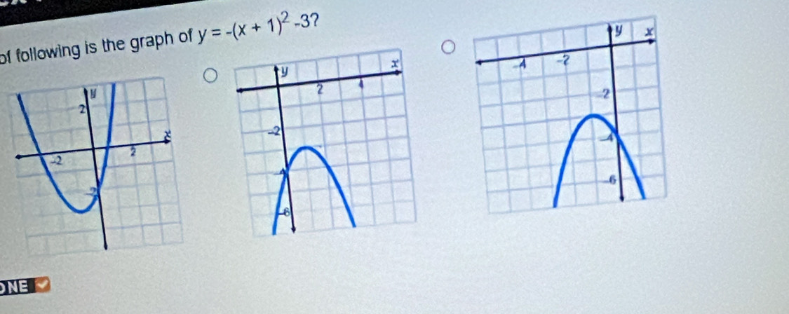 of following is the graph of y=-(x+1)^2-3 ? 
NE