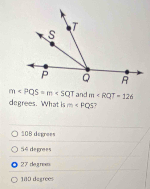 m and m
degrees. What is m
108 degrees
54 degrees
27 degrees
180 degrees