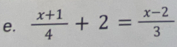  (x+1)/4 +2= (x-2)/3 