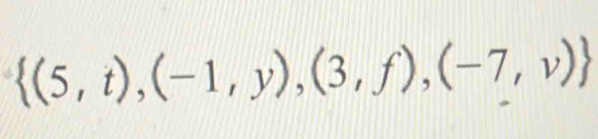  (5,t),(-1,y),(3,f),(-7,v)