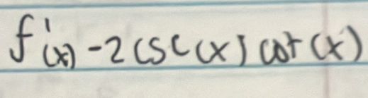 f'(x)-2csc (x)cot (x)