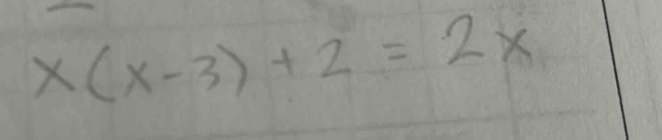 x(x-3)+2=2x