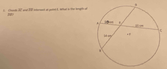 Chords overline AC and overline DB intersect at point E. What is the length of 
？