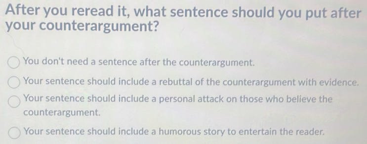 Solved: After you reread it, what sentence should you put after your ...
