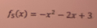 f_5(x)=-x^2-2x+3