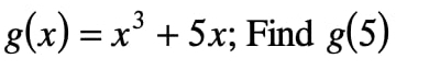 g(x)=x^3+5x; Find g(5)