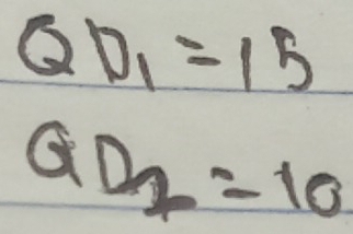 QD_1=15
GD_2=10