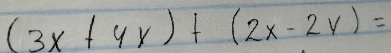 (3x+4y)+(2x-2y)=