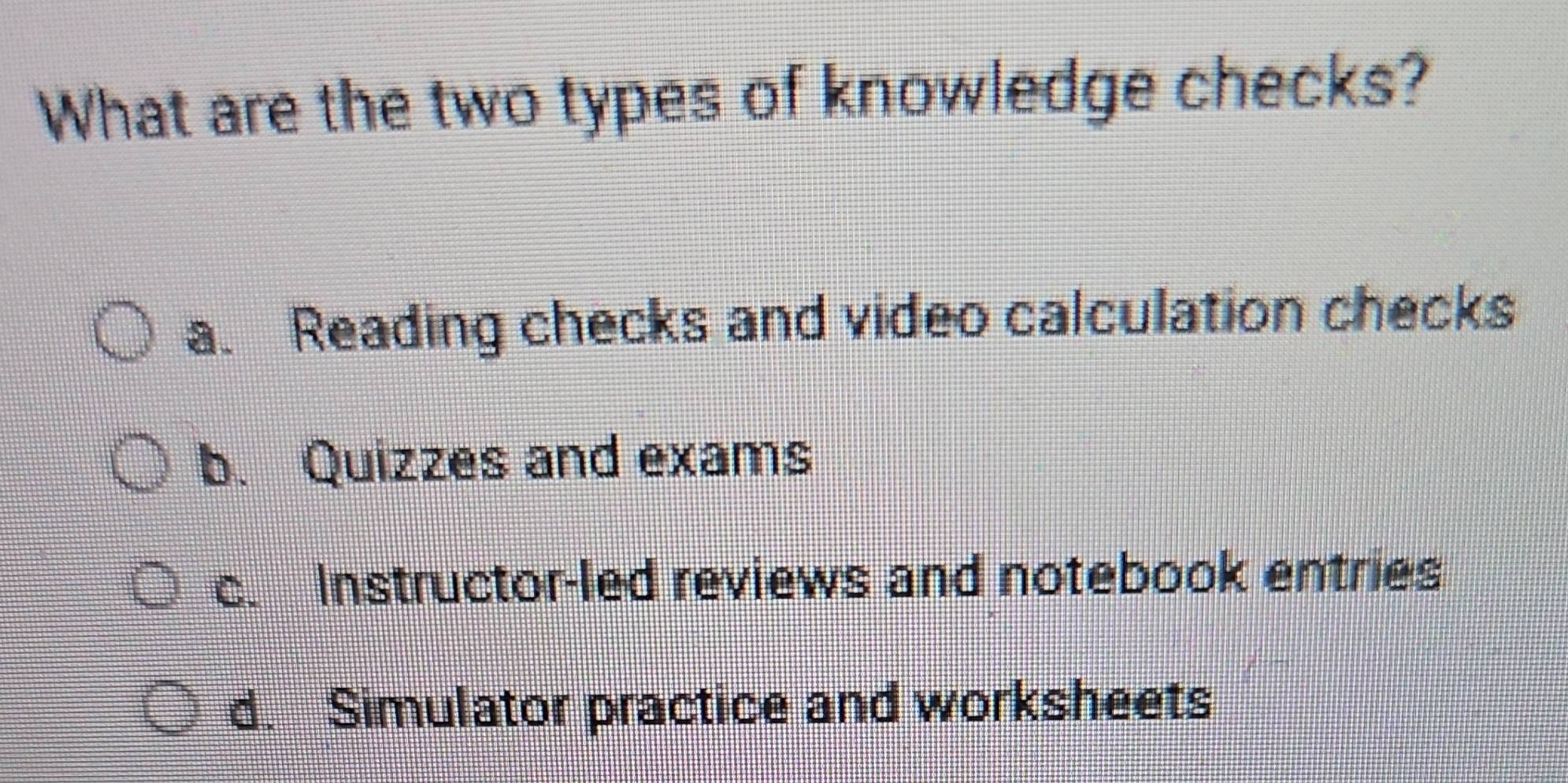 Solved: What are the two types of knowledge checks? a. Reading checks ...