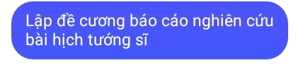 Lập đề cương báo cáo nghiên cứu 
bài hịch tướng sĩ