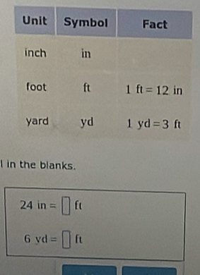 in the blanks.
24in=□ ft
6yd= □