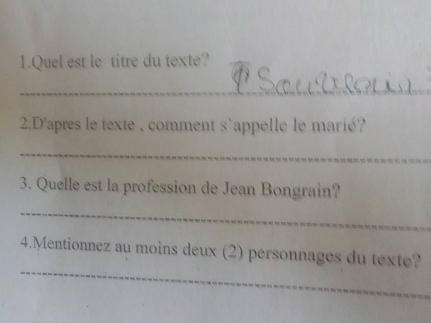 Quel est le titre du texte? 
_ 
_ 
2.D'apres le texte , comment s`appelle le marié? 
_ 
3. Quelle est la profession de Jean Bongrain? 
_ 
_ 
4.Mentionnez au moins deux (2) personnages du texte?