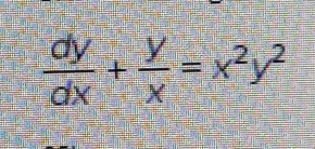  dy/dx + y/x =x^2y^2