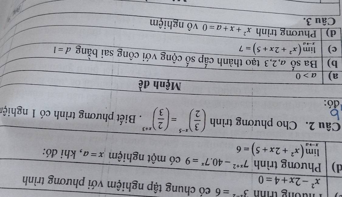 Phương trình 3^(x-2)=6 có chung tập nghiệm với phương trình
x^2-2x+4=0
d) Phương trình 7^(x+2)-40.7^x=9 có một nghiệm x=a , khi đó:
limlimits _xto a(x^2+2x+5)=6
Câu 2. Cho phương trình ( 3/2 )^x-5=( 2/3 )^x+3. Biết phương trình có 1 nghiện
đó: