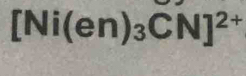 [Ni(en)_3CN]^2+