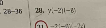 0
28-36 28, y(-2)(-8)
21 -2(-6)(-7z)