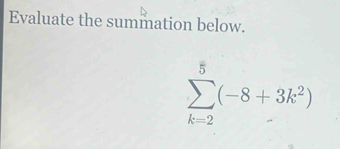 Evaluate the summation below.