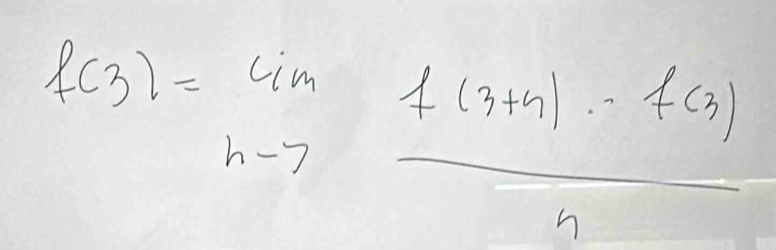 f(3)=lim _hto  (f(3+a)· f(3))/h 