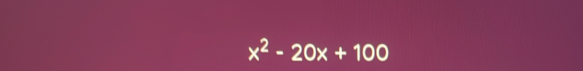 x^2-20x+100