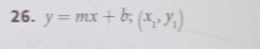 y=mx+b; (x_1,y_1)