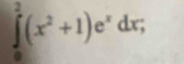 ∈tlimits _0^(2(x^2)+1)e^xdx;