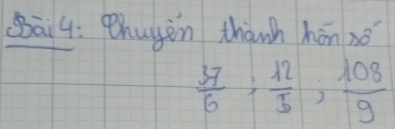 Bāi4: Phuyàn thānh hōn xo
 37/6 ;  12/5 ;  108/9 