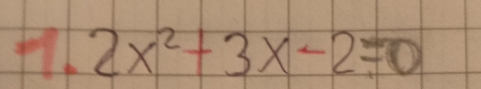 fll 2x^2+3x-2=0