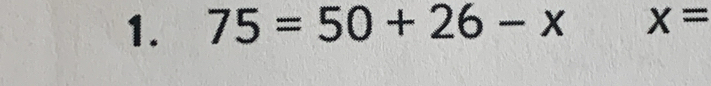 75=50+26-x x=