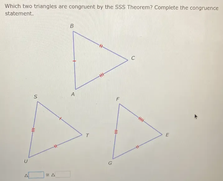 Solved: Which two triangles are congruent by the SSS Theorem? Complete ...