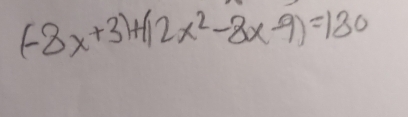 (-8x+3)+(12x^2-8x-9)=180