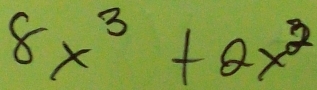 8x^3+2x^2