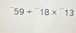 59+^-18*^-13