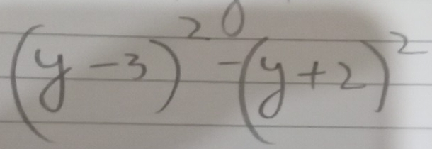 (y-3)^20-(y+2)^2